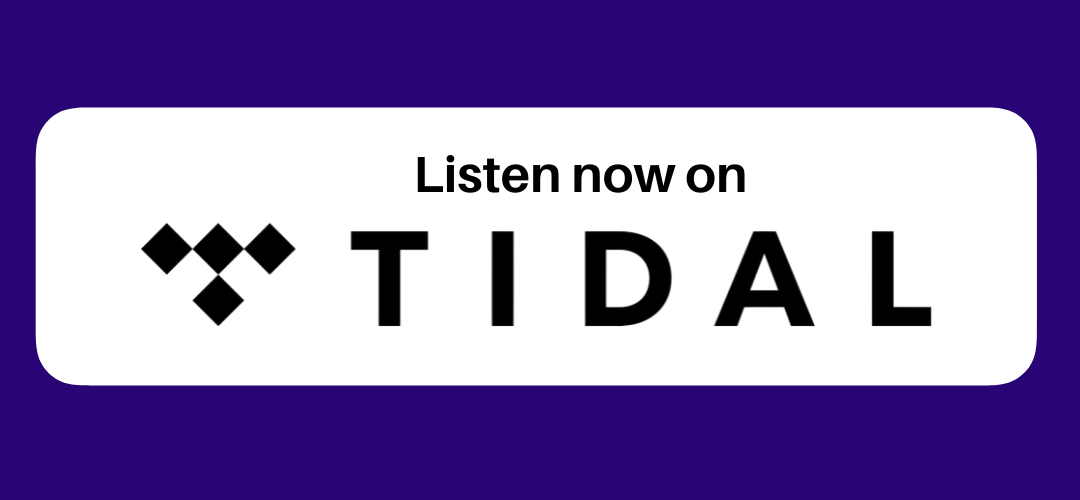 Listen now on Tidal